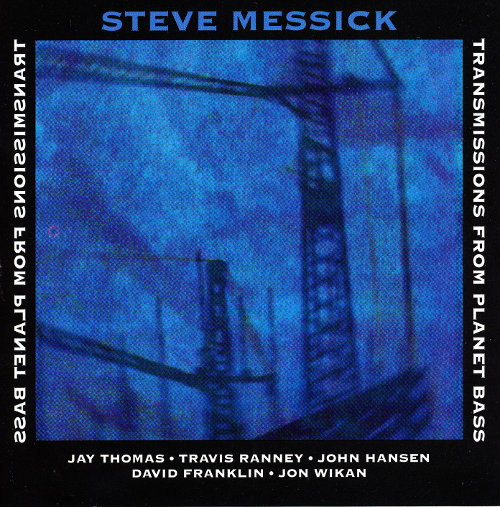 Steve Messick: Transmissions From Planet Bass