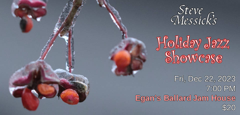 Steve Messick's Holiday Jazz Showcase - Egan's - December 22, 2023